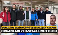 Denizli'de Beyin Ölümü Gerçekleşen Adamın Organları 7 Hastaya Umut Oldu
