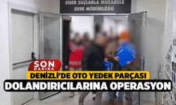 Denizli'de oto yedek parçası dolandırıcılarına operasyon