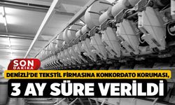 Denizli'de Tekstil Firmasına Konkordato Koruması, 3 Ay Süre Verildi