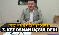 Denizlili lokantacılar 3. kez Osman Üçgül dedi