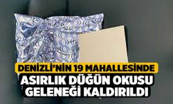 Denizli’nin 19 mahallesinde asırlık düğün okusu geleneği kaldırıldı