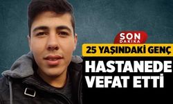 25 Yaşında Kaleli Genç Tedavi Görürken Hayatını Kaybetti