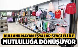 Kullanılmayan eşyalar Sevgi Eli ile mutluluğa dönüşüyor