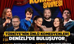 Türkiye’nin ünlü komedyenleri Denizli’de buluşuyor