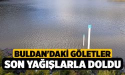 Buldan'daki Göletler Son Yağışlarla Doldu