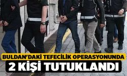 Buldan'daki tefecilik operasyonunda 2 kişi tutuklandı