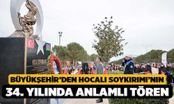 Büyükşehir’den Hocalı Soykırımı’nın 34. yılında anlamlı tören