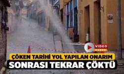 Çöken Tarihi Yol Yapılan Onarım Sonrası Tekrar Çöktü