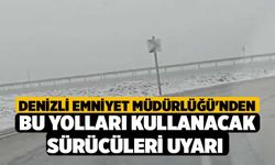 Denizli Emniyet Müdürlüğü'nden Bu Yolları Kullanacak Sürücüleri Uyarı