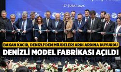 Denizli Model Fabrikası açıldı