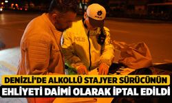 Denizli’de Alkollü Stajyer Sürücünün Ehliyeti Daimi Olarak İptal Edildi