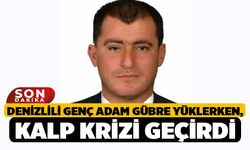 Denizlili Genç Adam Gübre Yüklerken, Kalp Krizi Geçirdi