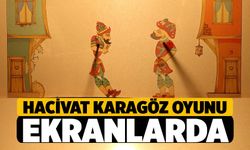 Hacivat ve Karagöz, Merkezefendi'de Ekranlarda!