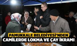 Pamukkale Belediyesi’nden Camilerde Lokma ve Çay İkramı