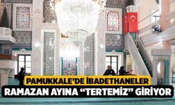 Pamukkale’de İbadethaneler Ramazan Ayına “Tertemiz” Giriyor