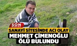 Sanayi Sitesinde Acı Olay, Mehmet Çimenoğlu Ölü Bulundu