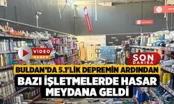 Buldan’da 5.1'lik depremin ardından bazı işletmelerde hasar meydana geldi