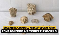 Buldan’da “Anadolu Mirası” Operasyonu, Roma Dönemine Ait Eserler Ele Geçirildi
