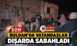 Buldan'da Vatandaşlar Dışarda Sabahladı