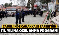Çameli’nde Çanakkale Zaferi’nin 111. Yılına Özel Anma Programı