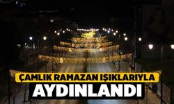 Çamlık Ramazan ışıklarıyla aydınlandı