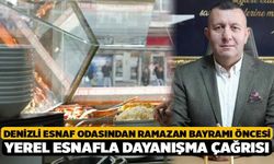 Denizli Esnaf Odasından Ramazan Bayramı Öncesi Yerel Esnafla Dayanışma Çağrısı