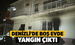 Denizli'de Boş Evde Yangın Çıktı