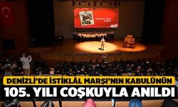 Denizli’de İstiklâl Marşı’nın kabulünün 105. yılı coşkuyla anıldı