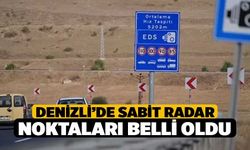 Denizli’de Sabit Radar Noktaları Belli Oldu