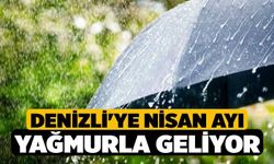 Denizli'ye Nisan Ayı Yağmurla Geliyor
