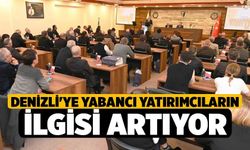 Denizli'ye yabancı yatırımcıların ilgisi artıyor