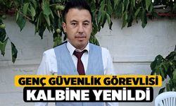 Genç Güvenlik Görevlisi Kalbine Yenildi