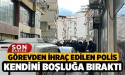 Görevden İhraç Edilen Polis Kendini Boşluğa Bıraktı
