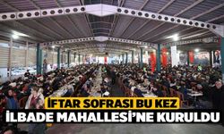 İftar Sofrası Bu Kez İlbade Mahallesi’ne Kuruldu