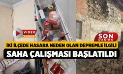 İki İlçede Hasara Neden Olan Depremle İlgili Saha Çalışması Başlatıldı