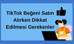 TikTok Beğeni Satın Alma Rehberi