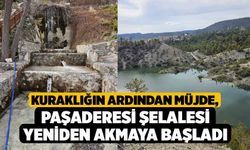 Kuraklığın Ardından Müjde, Paşaderesi Şelalesi Yeniden Akmaya Başladı