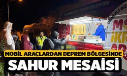 Mobil araçlardan deprem bölgesinde sahur mesaisi