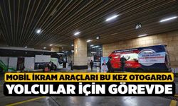 Mobil İkram Araçları Bu Kez Otogarda Yolcular İçin Görevde