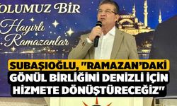 Subaşıoğlu, "Ramazan’daki Gönül Birliğini Denizli İçin Hizmete Dönüştüreceğiz"