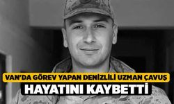 Van'da Görev Yapan Denizlili Uzman Çavuş Hayatını Kaybetti