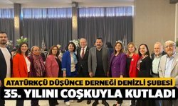 Atatürkçü Düşünce Derneği Denizli Şubesi 35. Yılını Coşkuyla Kutladı