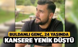 Buldanlı Genç, 24 Yaşında Kansere Yenik Düştü