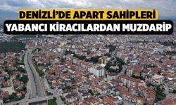 Denizli’de Apart Sahipleri Yabancı Kiracılardan Muzdarip