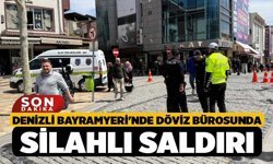 Denizli Bayramyeri'nde Döviz Bürosunda Silahlı Saldırı
