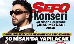 Denizli Delikliçınar Meydanı’nda Sefo Konseri 30 Nisan’da Yapılacak