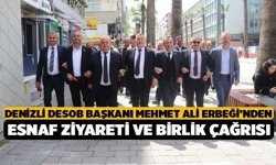 Denizli DESOB Başkanı Mehmet Ali Erbeği’nden Esnaf Ziyareti ve Birlik Çağrısı