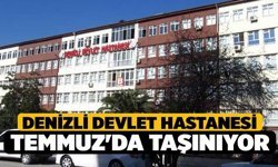 Denizli Devlet Hastanesi Temmuz'da Taşınıyor