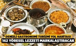 Denizli Gastronomi Turizmi Yol Haritası 162 Yöresel Lezzeti Markalaştıracak