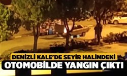 Denizli Kale'de Seyir Halindeki Otomobilde Yangın Çıktı